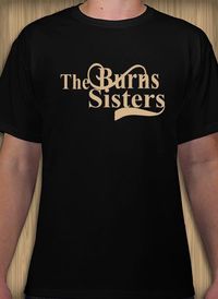 Burns Sisters  t-shirts