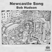 Newcastle Song: Bob Hudson - CD
