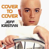 Cover To Cover by JEFF KRISTIAN SINGLE