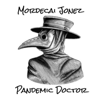 Pandemic Doctor by Mordecai Jonez