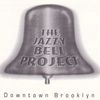Downtown Brooklyn: The JazzyBell Project