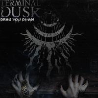 Drag You Down by Terminal Dusk