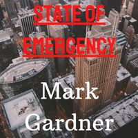 State Of Emergency EP by Mark Gardner and The Great Divide