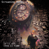 It'll all come in time by Screaming Bones