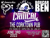CRITICAL, BOXCAR BEN, LOW LIFE LOLAS & INNERSHA LIVE 