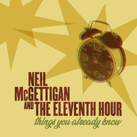 Things You Already Know by Neil McGettigan and The Eleventh Hour
