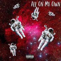 All On My Own by MHMG Savage x LilFreshFatDude