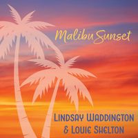 Malibu Sunset by Lindsay Waddington & Louie Shelton