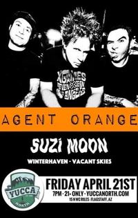 AGENT ORANGE w/ Suzi Moon, Vacant Skies & Winterhaven