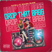 Fatell Ft. Salma Slims - Drop That Bass