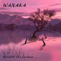 Beneath The Surface by Wanaka