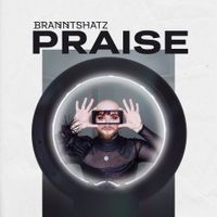 Praise by BRANNTSHATZ