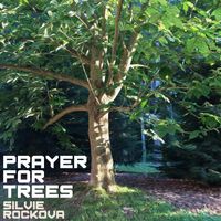 Prayer for Trees by Silvie Rockova