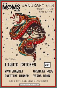 Liquid Chicken w/ Wastebasket, Overtime Winner, Grenata Rose + Years Down