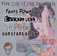Years Down w/ Life On Standby, Everflare, & Our Stars Align