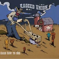 Hard Row to Hoe by Ragged Union
