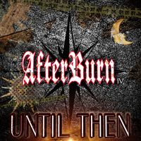Until Then by AfterBurn