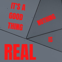 It's a Good Thing Nothing is Real by Robyn Mackenzie