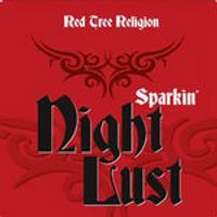 Sparkin' Night Lust (2018) by Red Tree Religion