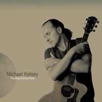 The Most Perfect Place by Michael Kelsey