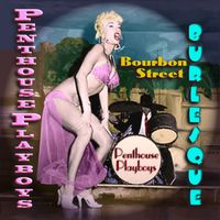 Bourbon Street Burlesque by Penthouse Playboys