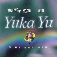 YUKA YU at Vibe Bar Maui