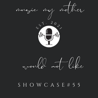 Music My Mother Would Not Like Showcase #55