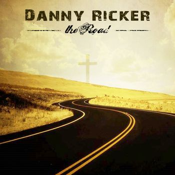 Danny Ricker - The Road
