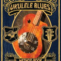 Ukulele Blues Method Book