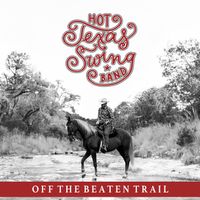 Off The Beaten Trail by Hot Texas Swing Band