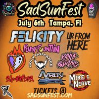 SADSUNFEST Tampa! Pop Punk & Emo Mini-Fest at Crowbar Ybor City with FELICITY and More!