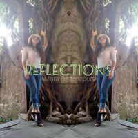 Reflections - EP by Mara Bettencourt