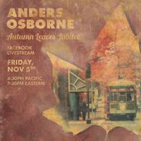 Anders Osborne Live Stream: Autumn Leaves Jubilee