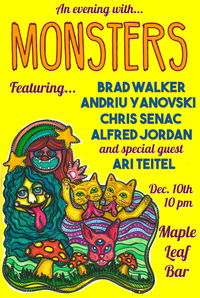 MONSTERS ft. Brad Walker, Andriu Yanovski, Chris Senac, Alfred Jordan, & sp guest Ari Teitel