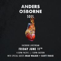 Anders Osborne Live Stream: SOUL (ft. Brad Walker & Scott Frock)