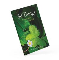 30 Things: Practical Advice for Living Well (combo: hardcover)