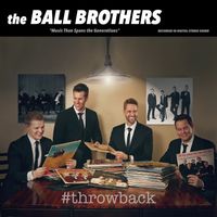 #throwback by The Ball Brothers