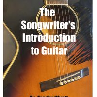 The Songwriter's Introduction to Guitar PDF and MP3s! by Zander Wyatt