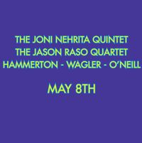 Jazz @ New Life: HWO, The Jason Raso Quartet, The Joni NehRita Quintet