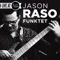 Live At The Jazz Room (2017) by Jason Raso Funktet