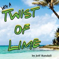 With A Twist of Lime by Jeff Randall