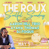 Soulful Sunday Brunch w/ Aaron Hill Trio feat. Vocalist Ayana Thomas