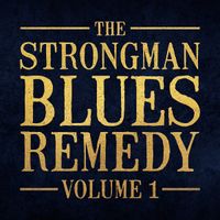 Strongman Blues Remedy