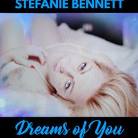 DREAMS OF YOU by Stefanie Bennett