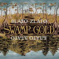 Swamp Gold by Blato Zlato