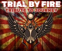  Journey Tribute Trial by Fire