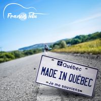 Made in Québec de Francis Tetu