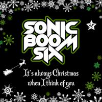 It's Always Christmas When I Think of You by Sonic Boom Six
