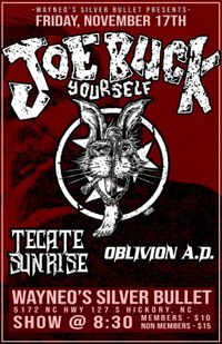 Wayneo's Silver Bulltet Presents "JOE BUCK YOURSELF" w/ Tecate Sunrise, Oblivion A.D.