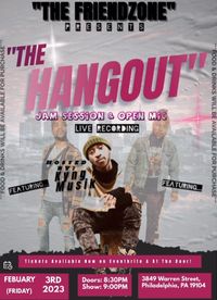The Hangout Presented by "The Friendzone" Open Mic/Jam Session